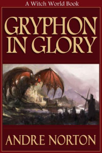Norton Andre — Gryphon in Glory