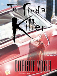 Vogel Charlie — To Find a Killer