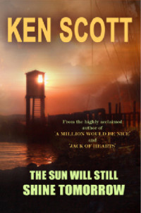 Scott Ken — The Sun Will Still Shine Tomorrow