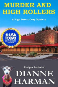 Dianne Harman — Murder and High Rollers (High Desert Cozy Mystery 10)