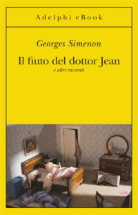 Georges Simenon — Il fiuto del dottor Jean e altri racconti