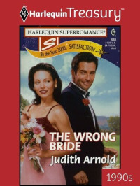Judith Arnold — The Wrong Bride