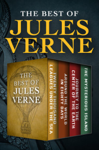 Jules Verne — The Best of Jules Verne: Twenty Thousand Leagues Under the Sea, Around the World in Eighty Days, Journey to the Center of the Earth, and The Mysterious Island