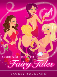 Laurey Buckland — A Girl's Guide to Fairy Tales