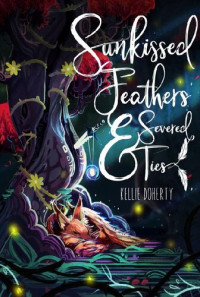 Kellie Doherty — Sunkissed Feathers and Severed Ties