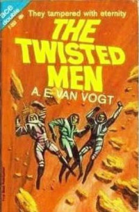 van  Vogt, A E — The Twisted Men (SSC)