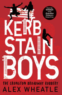 Alex Wheatle — Kerb-Stain Boys: The Crongton Broadway Robbery
