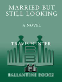 Travis Hunter — Married but Still Looking: A Novel