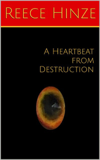 Hinze Reece — A Heartbeat from Destruction