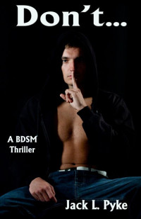  — Dont a m m bdsm thriller jack l pyke