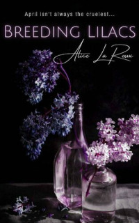 Alice La Roux — Breeding Lilacs