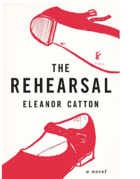 Eleanor Catton — The Rehearsal