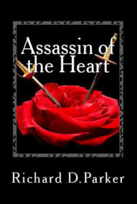 Parker, Richard D — Assassin of the Heart