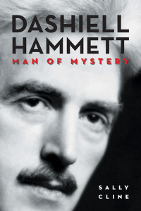 Cline Sally; Penzler Otto — Dashiell Hammett: Man of Mystery