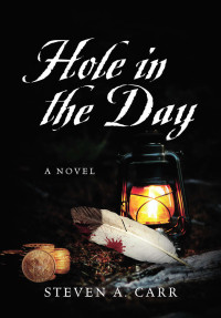 Carr, Steven A — Hole in the Day A Novel