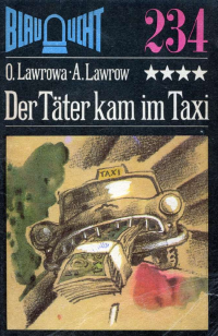 Lawrow O; L — Der Täter kam im Taxi