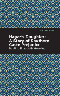Pauline E. Hopkins — Hagar's Daughter