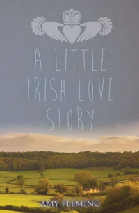 Amy Fleming — A Little Irish Love Story