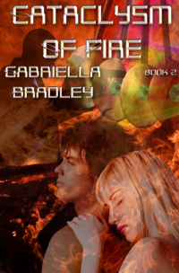 Bradley Gabriella — Cataclysm of Fire