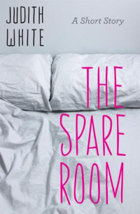 Judith White — The Spare Room
