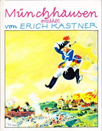 Erich Kästner — Die wunderbaren Reisen und Abenteuer zu Wasser und zu Lande des Freiherrn von Münchhausen