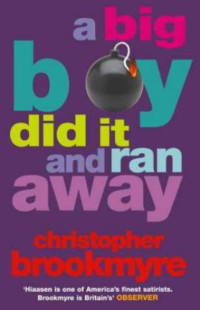 Brookmyre Christopher — A Big Boy Did It And Ran Away