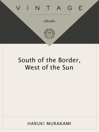 Murakami Haruki — South of the Border, West of the Sun