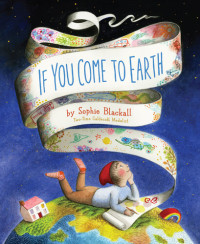 Sophie Blackall — If You Come to Earth