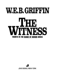 W.E.B. Griffin — The Witness - Badge of Honor, Book 4