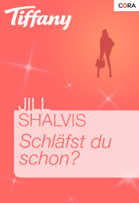 Shalvis Jill — Schläfst du schon?