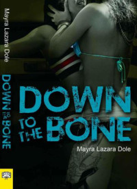 Dole, Mayra Lazara — Down to the Bone