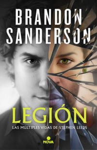 Brandon Sanderson — Legión: Las múltiples vidas de Stephen Leeds