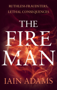 Adams Iain — The Fire Man