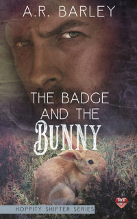 A.R. Barley — The Badge and the Bunny