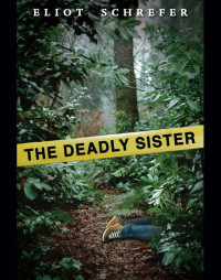 Eliot Schrefer — The Deadly Sister