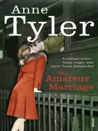 Anne Tyler — The Amateur Marriage