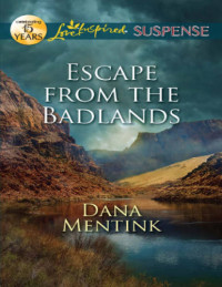 Mentink Dana — Escape from the Badlands