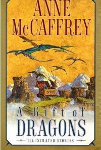 McCaffrey Anne — A Gift of Dragons