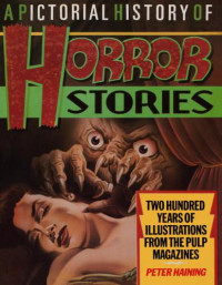 Haining, Peter (Editor) — A Pictorial History of Horror Stories