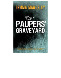 Mawdsley Gemma — The Paupers' Graveyard