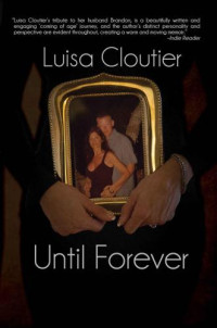 Cloutier Luisa — Until Forever