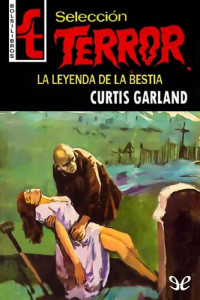 Curtis Garland — La leyenda de la bestia