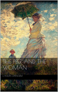 E. Phillips Oppenheim — The Peer and the Woman