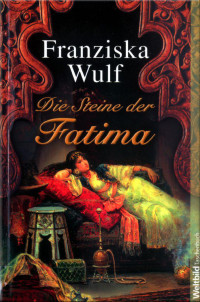 Franziska Wulf — Die Steine der Fatima