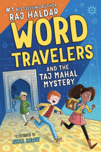 Raj Haldar — Word Travelers and the Taj Mahal Mystery