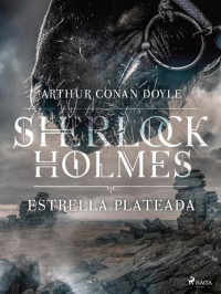 Arthur Conan Doyle — Estrella plateada