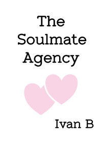 B Ivan — The Soulmate Agency