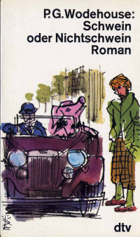 Wodehouse, P G — Schwein oder Nichtschwein