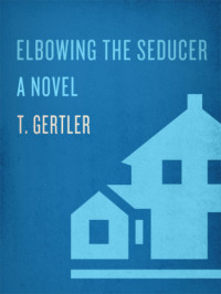 Gertler T — Elbowing the Seducer