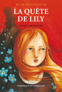 Arsenault Elaine — La quête de Lily